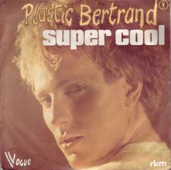 Plastic Bertrand : Super Cool